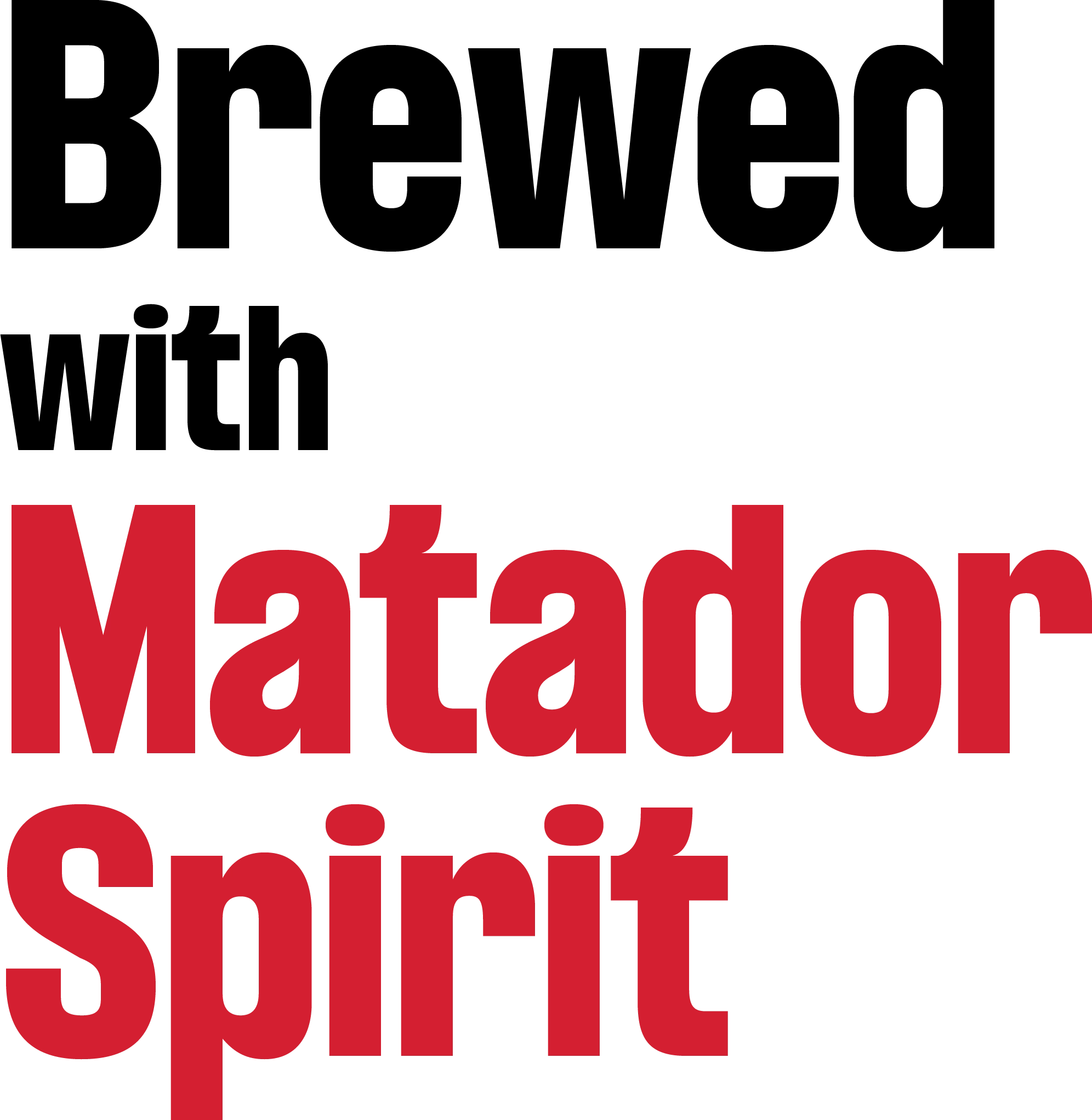 Brewed with Matador Spirit
