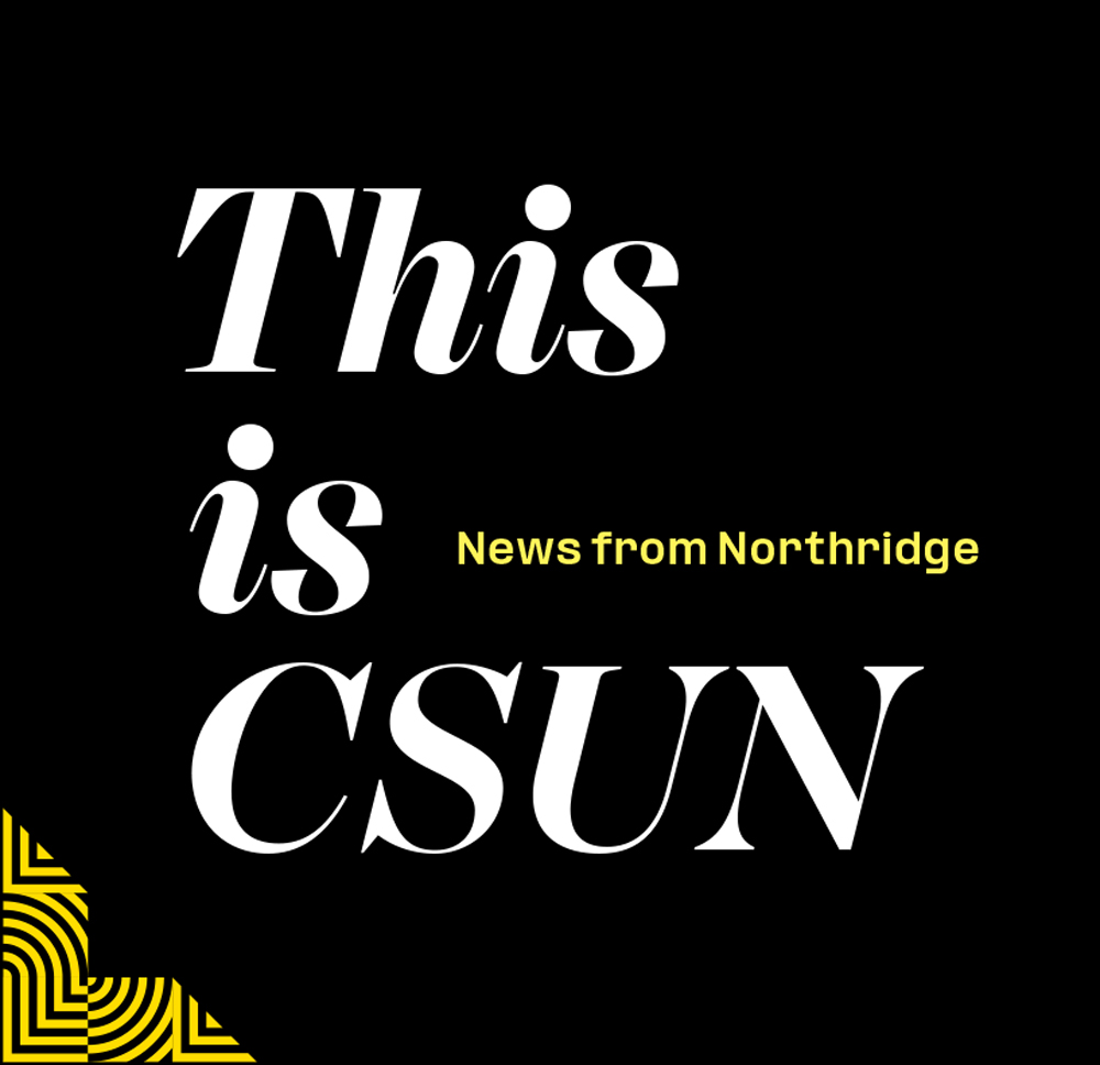 This is CSUN: News from Northridge
